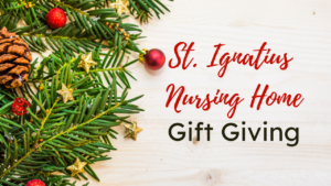 St. Ignatius Nursing Home Gift Giving